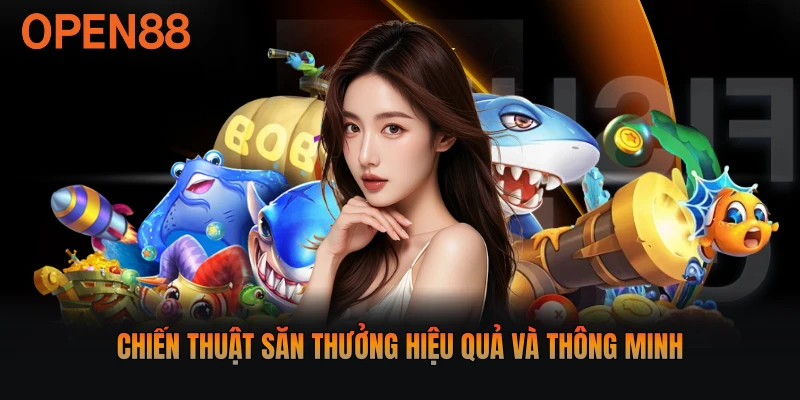 Chiến thuật săn thưởng hiệu quả và thông minh