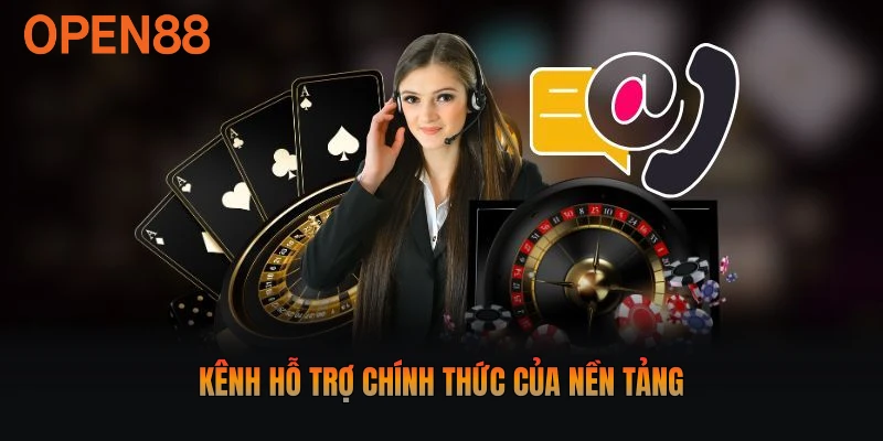 Kênh hỗ trợ chính thức của nền tảng
