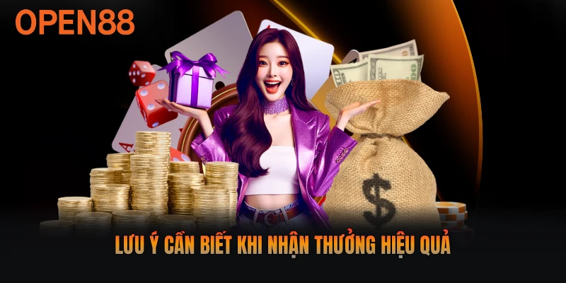 Lưu ý cần biết khi nhận thưởng hiệu quả