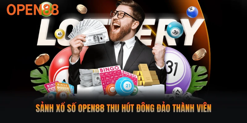 Sảnh xổ số Open88 thu hút đông đảo thành viên