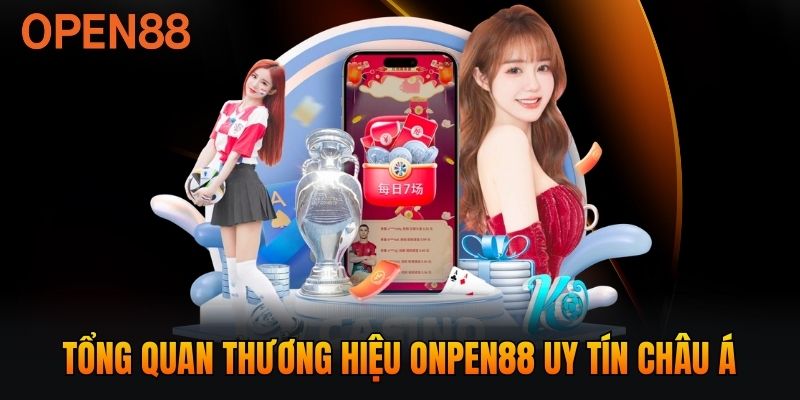Tổng quan thương hiệu ONPEN88 uy tín châu Á