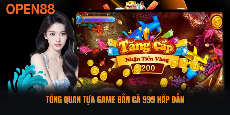 Tổng quan tựa game bắn cá 999 hấp dẫn